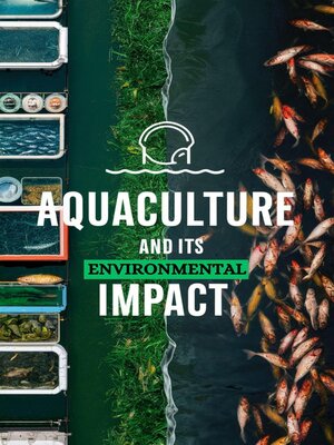 cover image of Aquaculture and Its Environmental Impact